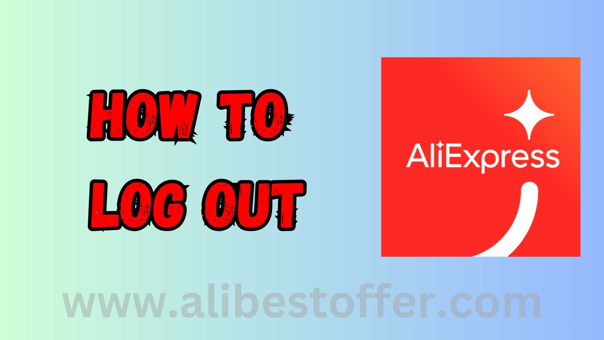 You are currently viewing How to Log Out from AliExpress Easily