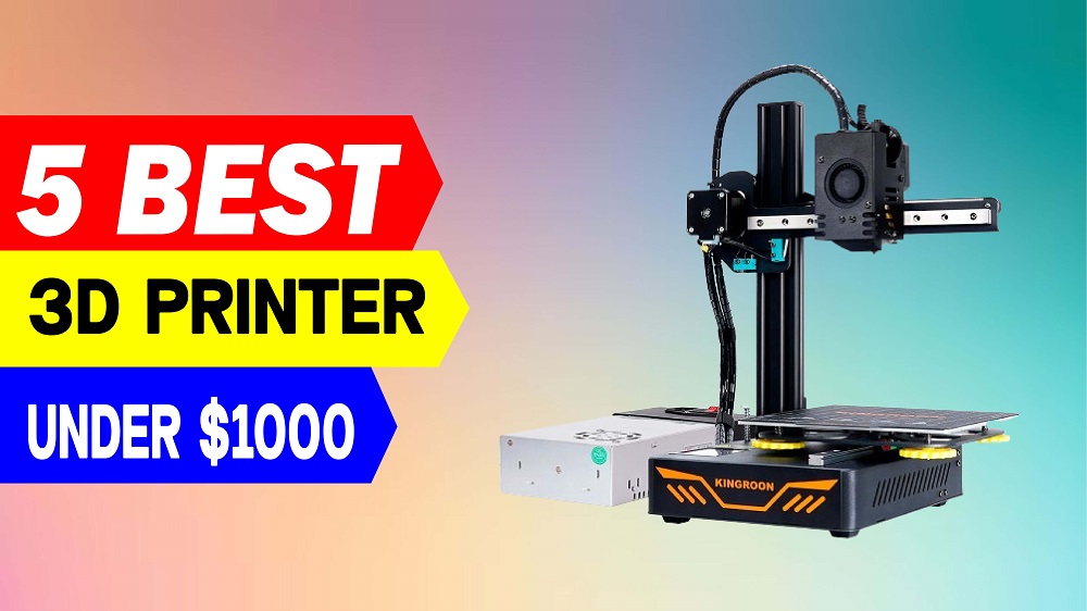 You are currently viewing 5 Best 3D Printer Under $1000